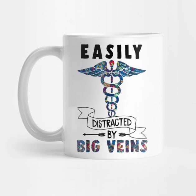 Easily distracted by big veins Funny Nurse Floral by Danielsmfbb